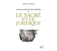 Les formes premières du droit en Occident. II: Le sacré et le juridique
