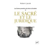 Les formes premières du droit en Occident. II Le sacré et le juridique - Robert Jacob - Puf - broché - Etude