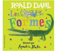 Les formes Roald Dahl (Auteur), Gallimard Jeunesse (Traduction), Quentin Blake (Illustration)