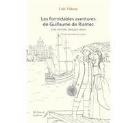 Les formidables aventures de Guillaume de Riantec (une histoire presque vraie)