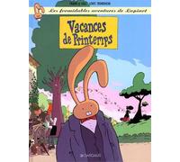 Les Formidables Aventures de Lapinot - Tome 5 - Vacances de printemps - Frank Le Gall - Dargaud - cartonné - Bande dessinée