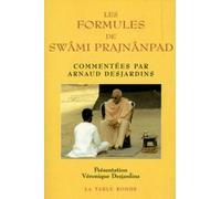 Les formules de Swâmi Prajnânpad commentées par Arnaud Desjardins