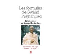 Les formules de Swâmi Prajnânpad - Voulez-vous être sage ou avoir l'air sage ?