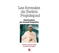 Les formules de Swâmi Prajnânpad - Voulez-vous être sage ou avoir l'air sage ? - Arnaud Desjardins - Relie - ebook (ePub) - Essai