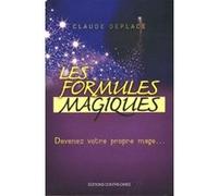 Les formules magiques - Devenez votre propre mage...