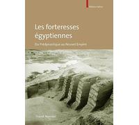 Les forteresses égyptiennes : Du prédynastique au nouvel empire