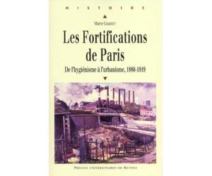 Les Fortifications de Paris: De l'hygiénisme à l'urbanisme, 1880-1919