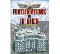 Les fortifications du IIIème Reich Plans et modèles 3D - Robert M. Jurga - Histoire Et Collections - relié - Essai