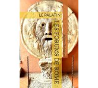 LES FORUMS DE ROME: LE PALATIN