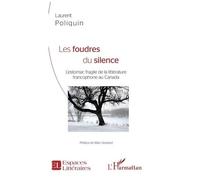 Les Foudres Du Silence - L'estomac Fragile De La Littérature Francophone Au Canada