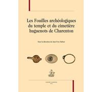 Les fouilles archéologiques du temple et du cimetière hugenots de Charenton