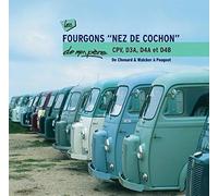 Les fourgons "nez de cochon" de mon père - CPV, D3A, D4A et D4B