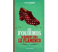 Les Fourmis n'aiment pas le Flamenco - Auguste Derrière - Castor Astral - broché - Anthologie