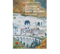 Les Fours à chaux de Saint-Ursanne Une mine d'histoires - Marcos Buser - Alphil - broché - Essai