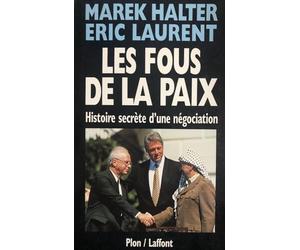 Les fous de la paix: Histoire secrète d'une négociation