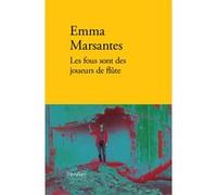 Les fous sont des joueurs de flûte Emma Marsantes (Auteur)