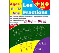 Les fractions | Les nombres décimaux et pourcentages | Les fractions équivalentes: Cahier de révision et d'entraînement : 100 pages pour maîtriser les problèmes de fractions