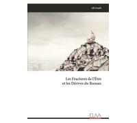Les Fractures de l’Être et les Dérives du Roman