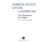 Les Fractures De L'âme - Du Bon Usage De La Maladie