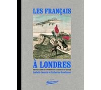 Les Français à Londres, de Guillaume le Conquérant à Charles de Gaulle