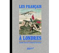 Les Français à Londres, de Guillaume le Conquérant à Charles de Gaulle