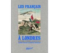 Les Français à Londres, de Guillaume le Conquérant à Charles de Gaulle Isabelle Janvrin (Auteur), Catherine Rawlinson (Auteur)