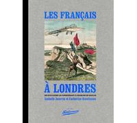 Les Français à Londres, de Guillaume le Conquérant à Charles de Gaulle - Isabelle Janvrin - Bibliomane - relié - Etude