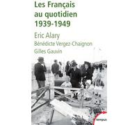 Les Français au quotidien, 1939-1949 - Eric Alary - Perrin - Poche - Etude