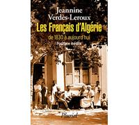 Les Français d'Algérie: de 1830 à aujourd'hui