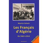 Les Français d'Algérie : De 1962 à 2014, une plaie toujours béante