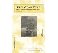 Les Français d'Asie: Écrits, témoignages, controverses (1909-1938)