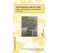 Les Français d'Asie Écrits, témoignages, controverses (1909-1938) - Roger Little - L'harmattan - broché - Essai
