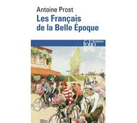 Les Français de la Belle Époque - Antoine Prost - Gallimard - Poche - Essai