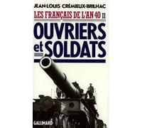 Jean-Louis Crémieux-Brilhac – Les Français de l'an 40 – Ouvriers et soldats – Gallimard