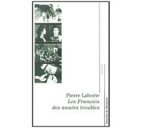 Les Francais Des Annees Troubles - De La Guerre D'espagne A La Liberation