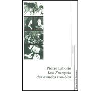 Les Français Des Années Troubles - De La Guerre D'espagne À La Libération