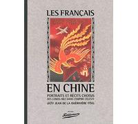 Les Français en Chine, portraits et récits choisis des longs-nez dans l'Empire Céleste