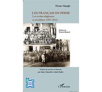 Les Français en Perse: Les écoles religieuses et séculières (1837-1921)