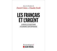 Les Français et l'argent: 6 nouvelles questions d'économie contemporaine