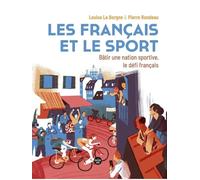 Les Français Et Le Sport - Bâtir Une Nation Sportive, Le Défi Français