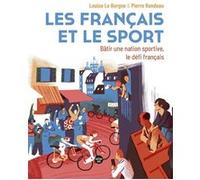 Les Français et le sport Pierre Rondeau (Auteur), Louise Le Borgne (Auteur), Arnaud Nebbache (Dessinateur)
