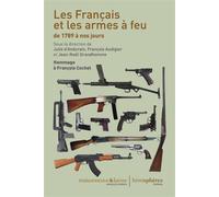 Les Français Et Les Armes À Feu De 1789 À Nos Jours De 1789 à nos jours - Julie D' Andurain - Hemispheres - broché - Etude