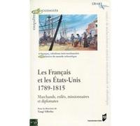 Les Français et les États-Unis, 1789-1815 Tangi Villerbu (Auteur)
