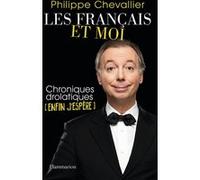 Philippe Chevallier – Les Français et moi – Chroniques drolatiques (enfin j'espère)