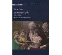 Les Français Juifs 1914-1950 - Récit D'un Désenchantement