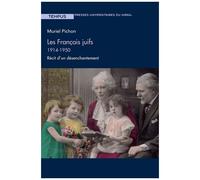 Les Français Juifs 1914-1950 - Récit D'un Désenchantement
