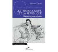 Les Français noirs et la République: Une histoire mouvementée