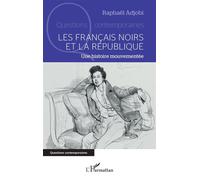 Les Français noirs et la République Une histoire mouvementée - Raphaël Adjobi - L'harmattan - broché - Essai