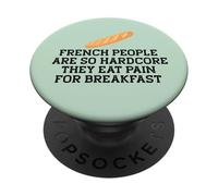 Les FRANÇAIS sont SI Hardcore Mangez LA Douleur pour Le Petit DÉJEUNER Meme PopSockets PopGrip Adhésif