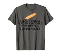 Les FRANÇAIS sont SI Hardcore Mangez LA Douleur pour Le Petit DÉJEUNER Meme T-Shirt